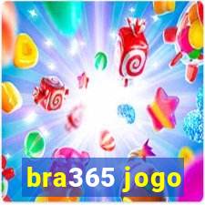 bra365 jogo